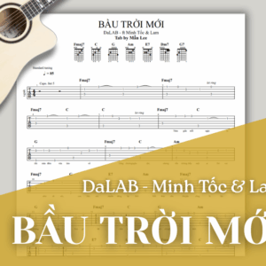 [Tab] Bầu trời mới - Da LAB ft. Minh Tốc & Lam