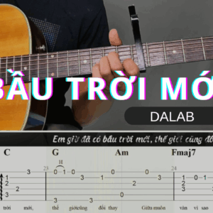 [Tab] Bầu trời mới - Da LAB ft. Minh Tốc & Lam