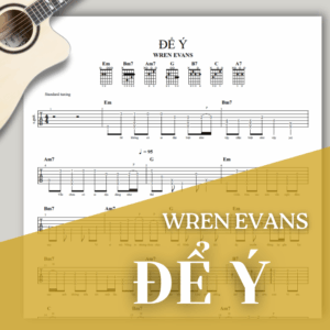 [Tab] ĐỂ Ý | WREN EVANS