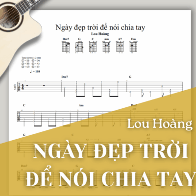 [Tab] NGÀY ĐẸP TRỜI ĐỂ NÓI CHIA TAY | Lou Hoàng